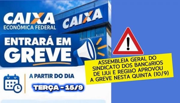 Bancários da Caixa Federal de Ijuí e região aprovam greve a partir de terça-feira